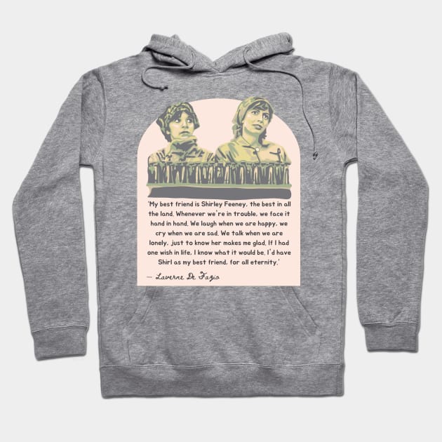 Laverne and Shirley - Friendship Quote Hoodie by Slightly Unhinged